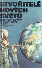 Stvořitelé nových světů - antologie světové science fiction