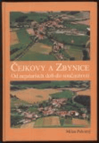 Čejkovy a Zbynice - od nejstarších dob do současnosti