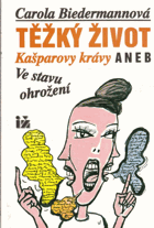 Těžký život Kašparovy krávy aneb Ve stavu ohrožení