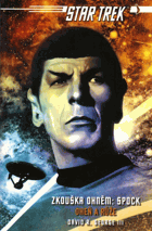 Zkouška ohněm. Spock - Oheň a růže