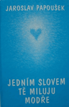 Jedním slovem tě miluju modře