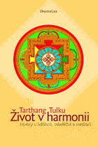 Život v harmonii. Hovory o bdělosti, sebeléčbě a meditaci.