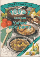 100 a 1 receptů. Vaříme pod párou