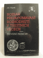 Rozsah přezkoumávání rozhodnutí v trestních věcech