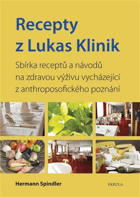 Recepty z Lukas Klinik. Sbírka receptů a návodů na zdravou výživu vycházející z ...