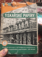 Tiskařské papíry - pomůcka pro praxi a příručka pro zaměstnance průmyslu polygrafického a ...