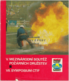 5. mezinárodní soutěž požárních družstev 7. symposium CTIF