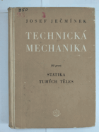 Technická mechanika pro vyšší průmyslové školy i pro praxi. Díl 1 Statika tuhých těles.