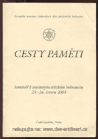 Cesty paměti. Seminář k současným otázkám holocaustu 23. - 24. červen 2003