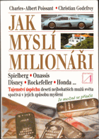 Jak myslí milionáři - Spielberg, Onassis, Disney, Rockefeller, Honda...