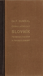 Českoněmecký slovník terminologický a frazeologický pro úřady, kanceláře a soukromou ...