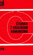 Čítanka z vědeckého komunismu, vysokoškolská příručka pro studium vědeckého komunismu na ...