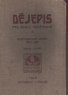 Dějepis pro školy měšťanské. Díl II. pro 2. třídu škol měšťanských.