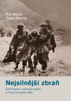 Nejsilnější zbraň. Emil Kapaun, vojenský kaplan a hrdina korejské války