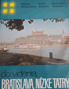 Do videnia, Bratislava, Nízke Tatry