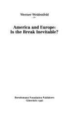 America and Europe - is the break inevitable?.