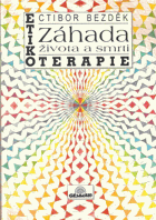 Etikoterapie - záhada života a smrti - léčení mravností