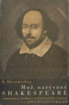 Muž, nazývaný Shakespeare - románová evokace požehnaného života OBÁLKA VEVÁZÁNA!!!
