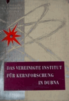 Das Vereinigte Institut für Kernforschung in Dubna