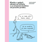 Klacky v galerii, obrazy za miliony a co znamená krabice od pracího prášku