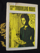 Tvrdohlavá Marie - mimočítanková četba pro odb. učiliště a učňovské školy.