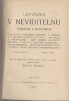 V neviditelnu. Spiritism a mediumism. Pojednání o pokusném spiritismu, o faktech a o zákonech.