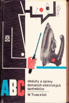 ABC obsluhy a opravy domácich elektrických spotrebičov