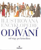 Ilustrovaná encyklopedie odívání - od tógy po krinolínu