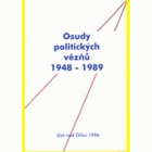 Osudy politických vězňů 1948 - 1989. Zdokumentováno na území okresu Ústí nad Orlicí - ...