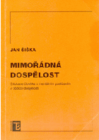 Mimořádná dospělost - edukace člověka s mentálním postižením v období dospělosti