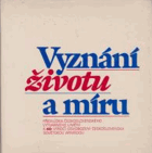 Vyznání životu a míru - přehlídka československého výtvarného umění k 40. výroči ...