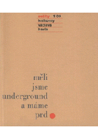 Měli jsme underground a máme prd - podzemní básníci o Havlovi