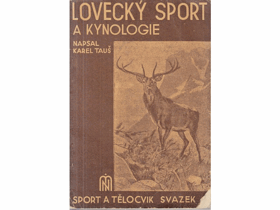 Lovecký sport a kynologie - se stručným výtahem z honebního zákona, zákona o hájení ...
