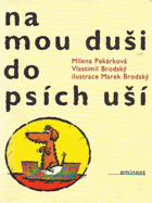 Na mou duši do psích uší, PODPIS V. BRODSKÝ, M. BRODSKÝ, PEKÁRKOVÁ