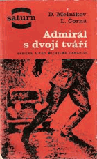 Admirál s dvojí tváří - kariéra a pád W. Canarise
