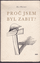 Proč jsem byl zabit? VĚNOVÁNÍ AUTORA!!