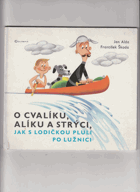 O Cvalíku, Alíku a strýci, jak s lodičkou pluli po Lužnici