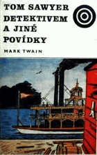 Tom Sawyer detektivem a jiné povídky