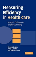 Measuring efficiency in health care - analytic techniques and health policy