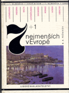7+1 nejmenších v Evropě. Lucembursko, Andorra, Malta, Lichtenštejnsko, San Marino, Monako, ...