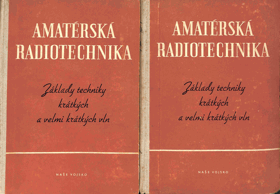 2SVAZKY Amatérská radiotechnika 1+2. Základy techniky krátkých a velmi krátkých vln