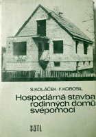 Hospodárná stavba rodinných domů svépomocí.