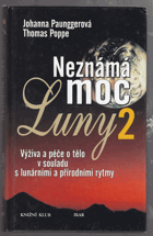 Neznámá moc Luny II. Výživa a péče o tělo v souladu s lunárními a přírodními rytmy