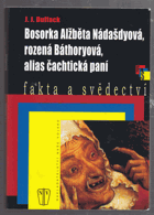Bosorka Alžběta Nádašdyová, rozená Báthoryová, alias, Čachtická paní