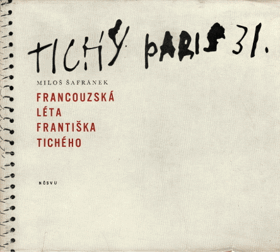 Francouzská léta Františka Tichého BEZ OBÁLKY!