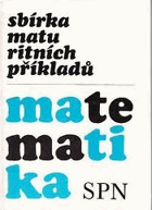 Sbírka maturitních příkladů z matematiky.