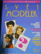 Svět modelek - Jak se stát manekýnkou nebo fotomodelkou