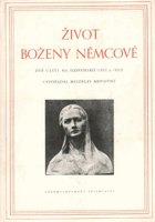 Život Boženy Němcové :-dopisy a dokumenty. Sv. 3, Dvě cesty na Slovensko (1851 a 1852)