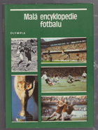 Malá encyklopedie fotbalu. fotbal