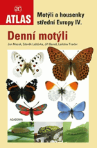 Denní motýli. Motýli a housenky střední Evropy IV.